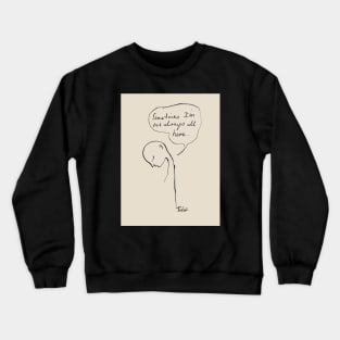 Sometimes Crewneck Sweatshirt